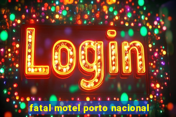 fatal motel porto nacional